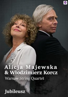 Chrzanów Wydarzenie Koncert Alicja Majewska & Włodzimierz Korcz & Warsaw String Quartet - Jubileusz