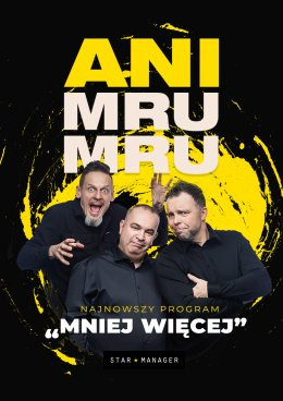 Oświęcim Wydarzenie Kabaret Kabaret Ani Mru Mru - Mniej więcej