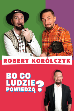 Tychy Wydarzenie Kabaret Robert Korólczyk „Bo co ludzie powiedzą?”