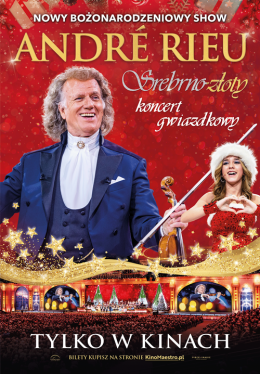 Chrzanów Wydarzenie Film w kinie André Rieu. Srebrno-złoty koncert gwiazdkowy. Retransmisja nowego bożonarodzeniowego show z Maastric