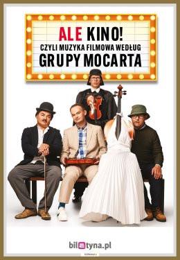 Chrzanów Wydarzenie Kabaret Grupa MoCarta - ALE KINO! czyli muzyka filmowa wg Grupy MoCarta