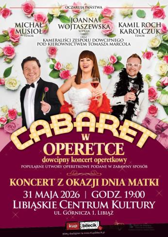 Libiąż Wydarzenie Spektakl "Cabaret w Operetce" - Operetka, jakiej jeszcze nie było! Z okazji Dnia Matki!