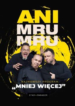 Oświęcim Wydarzenie Kabaret Kabaret Ani Mru Mru - Mniej więcej